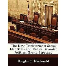 Douglas J MacDonald: The New Totalitarians