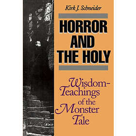 Kirk Schneider: Horror and the Holy