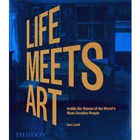 Sam Lubell: Life Meets Art, Inside the Homes of World's Most Creative People