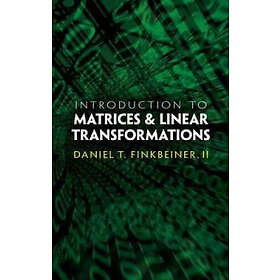Daniel T Finkbeiner: Introduction to Matrices &; Linear Transformations