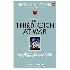 Richard J Evans: The Third Reich at War