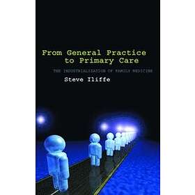 Steve Iliffe: From General Practice to Primary Care
