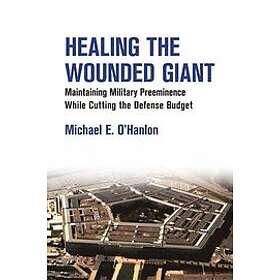 Michael E O'Hanlon: Healing the Wounded Giant