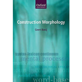 Geert Booij: Construction Morphology