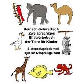 Richard Carlson Jr: Deutsch-Schwedisch Zweisprachiges Bildwörterbuch der Tiere für Kinder Bilduppslagsbok med djur för tvåspråkiga barn