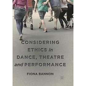 Fiona Bannon: Considering Ethics in Dance, Theatre and Performance