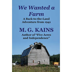 M G Kains: We Wanted a Farm
