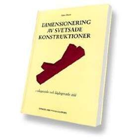 Claes Olsson: Dimensionering av svetsade konstruktioner i olegerade och låglegerade stål