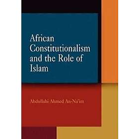 Abdullahi Ahmed An-Na'im: African Constitutionalism and the Role of Islam