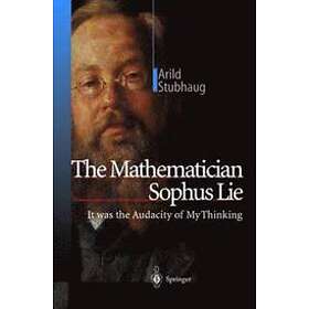 Arild Stubhaug: The Mathematician Sophus Lie
