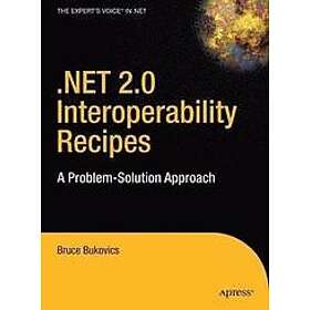 Bruce Bukovics: .NET 2.0 Interoperability Recipes: A Problem Solution Approach