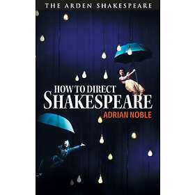 Adrian Noble: How to Direct Shakespeare