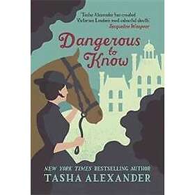 Tasha Alexander: Dangerous to Know