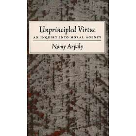 Nomy Arpaly: Unprincipled Virtue