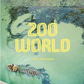 Julia Lindemalm: Zoo World