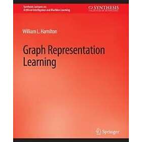 William L Hamilton: Graph Representation Learning