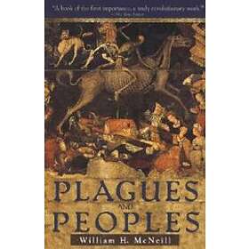 William H McNeill: Plagues And People