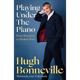 Hugh Bonneville: Playing Under The Piano: 'Comedy Gold' Sunday Times