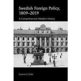 Graeme D Eddie: Swedish Foreign Policy, 1809-2019