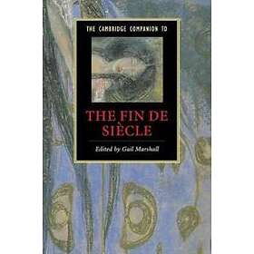 Gail Marshall: The Cambridge Companion to the Fin de Sicle