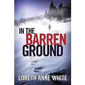 Loreth Anne White: In the Barren Ground