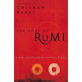 Coleman Barks: Soul of Rumi: a Collection Ecstastic