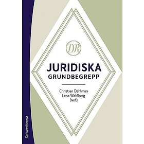 Christian Dahlman, Lena Wahlberg, Johan Adestam, Niklas Arvidsson, Leila Brännström: Juridiska grundbegrepp