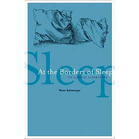 Peter Schwenger: At the Borders of Sleep