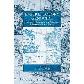 A Dirk Moses: Empire, Colony, Genocide