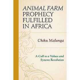 Chiku Malunga: Animal Farm Prophecy Fulfilled in Africa