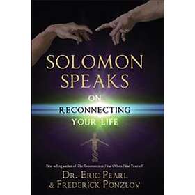 Eric Pearl, Frederick Ponzlov: Solomon Speaks on Reconnecting Your Life