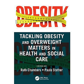 Ruth Chambers, Paula Stather: Tackling Obesity and Overweight Matters in Health 