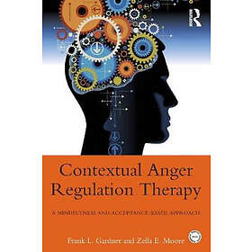 Frank L Gardner, Zella E Moore: Contextual Anger Regulation Therapy