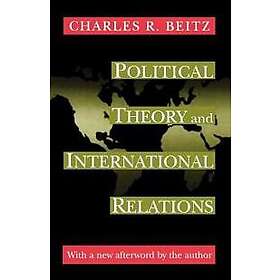 Charles R Beitz: Political Theory and International Relations