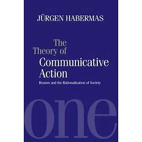 J Habermas: Theory of Communicative Action V1 Rason and the Rationalisation Society