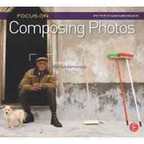 Peter Ensenberger: Focus on Composing Photos
