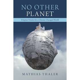 Mathias Thaler: No Other Planet