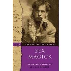 Aleister Crowley: Sex Magick Best of the Equinox Volume III