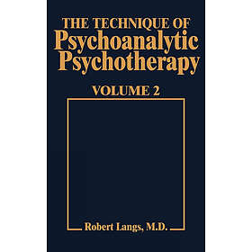 Robert J Langs: Technique of Psychoanalytic Psychotherapy Vol. II