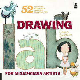 Carla Sonheim: Drawing Lab for Mixed-Media Artists