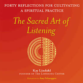 Kay Lindahl: The Sacred Art of Listening