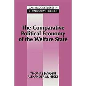 Thomas Janoski: The Comparative Political Economy of the Welfare State