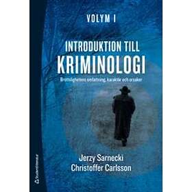 Jerzy Sarnecki, Christoffer Carlsson: Introduktion till kriminologi. 1, Brottslighetens omfattning, karaktär och orsaker
