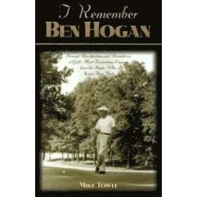 Mike Towle: I Remember Ben Hogan