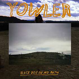 Yowler - Black Dog In My Path LP