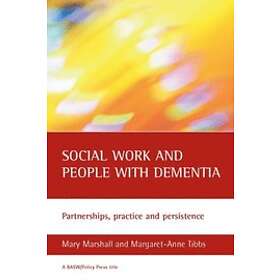 Mary Marshall, Margaret-Anne Tibbs: Social work and people with dementia