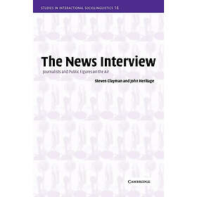 Steven Clayman: The News Interview