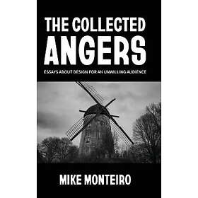 Mike Monteiro: The Collected Angers