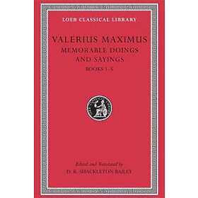 Valerius Maximus: Memorable Doings and Sayings: Volume I