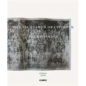 John Gossage: John Gossage: The Nicknames of Citizens